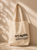 “Try Again, differently” tote